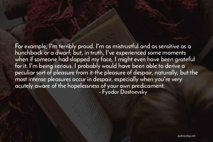 Mistrustful Quotes By Fyodor Dostoevsky Mistrustful Quotes By Fyodor Dostoevsky