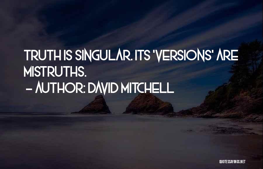 Mistruths Quotes By David Mitchell