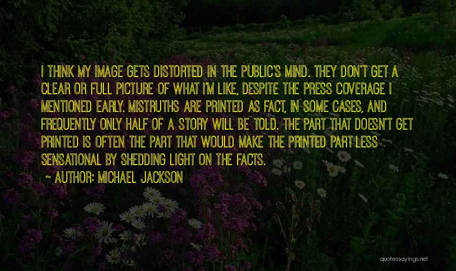 Mistruths Quotes By Michael Jackson