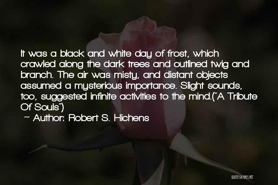 Misty Day Quotes By Robert S. Hichens