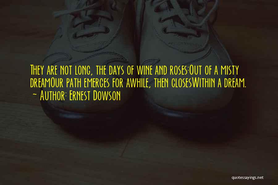 Misty Days Quotes By Ernest Dowson