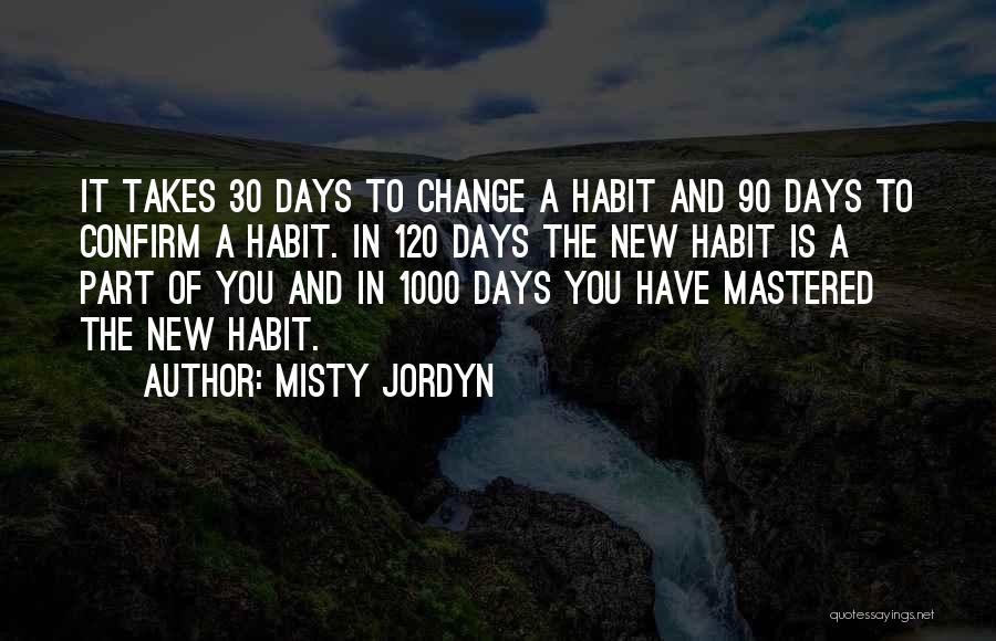 Misty Days Quotes By Misty Jordyn