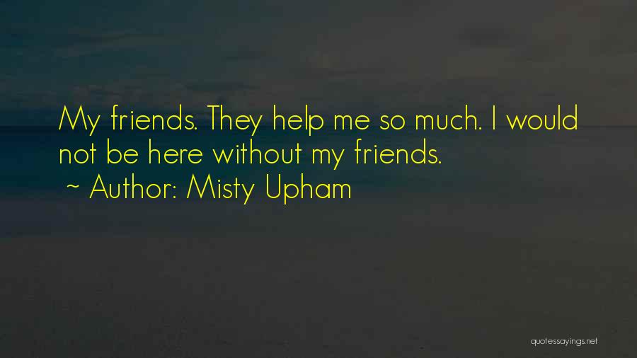 Misty Upham Quotes 2230645