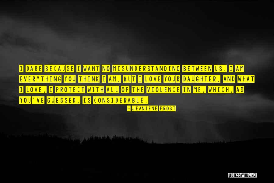 Misunderstanding Love Quotes By Jeaniene Frost Misunderstanding Love Quotes By Jeaniene Frost