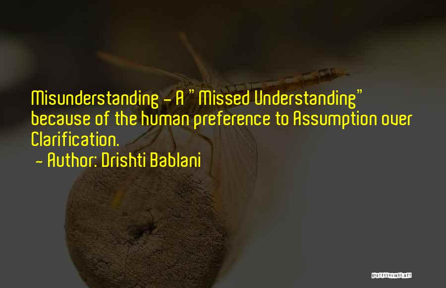 Misunderstanding Someone Quotes By Drishti Bablani