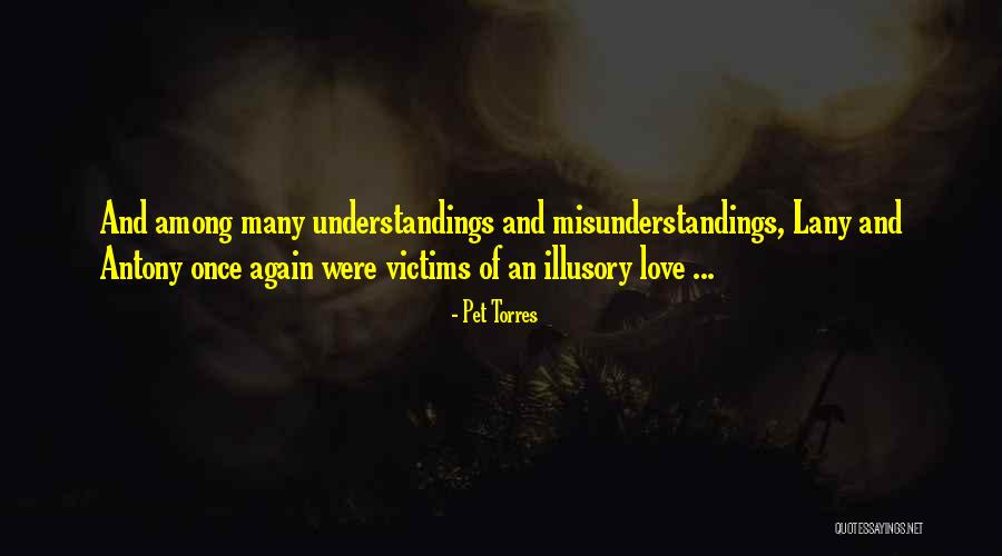 Misunderstandings In Love Quotes By Pet Torres Misunderstandings In Love Quotes By Pet Torres