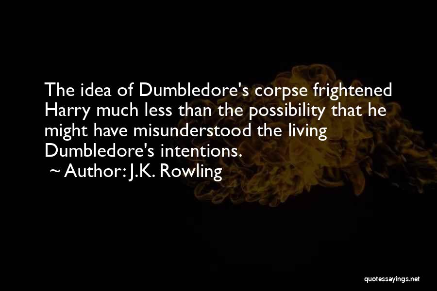 Misunderstood Intentions Quotes By J.K. Rowling