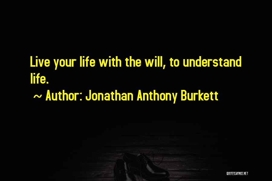 Misunderstood Love Quotes By Jonathan Anthony Burkett