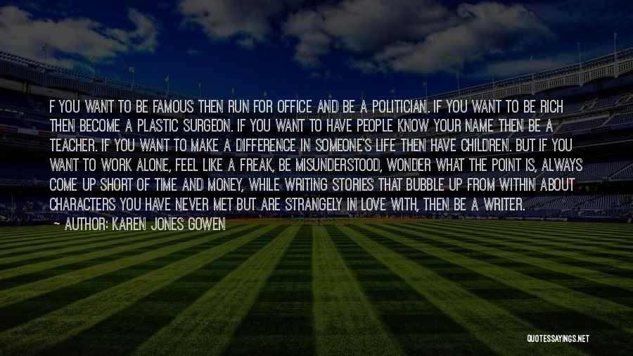 Misunderstood Love Quotes By Karen Jones Gowen
