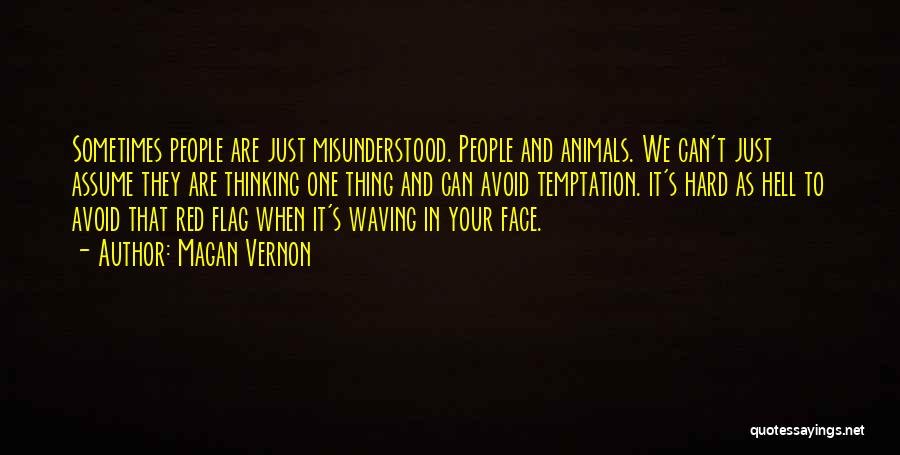 Misunderstood Love Quotes By Magan Vernon