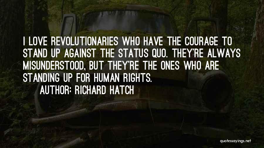 Misunderstood Love Quotes By Richard Hatch