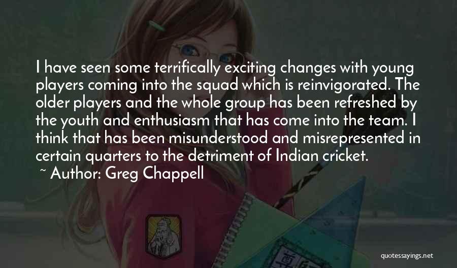 Misunderstood Youth Quotes By Greg Chappell