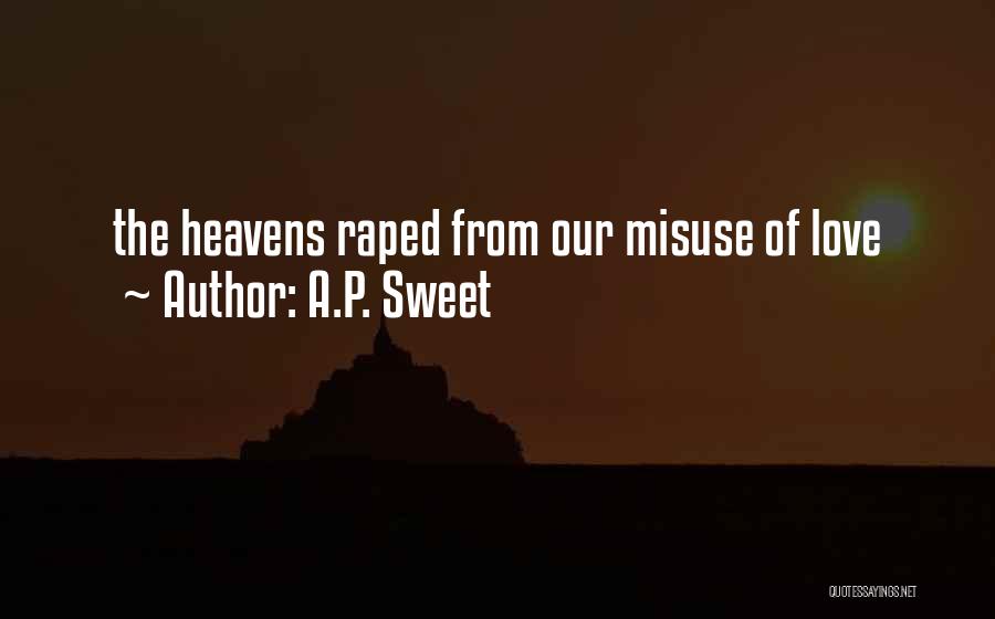 Misuse Of Love Quotes By A.P. Sweet