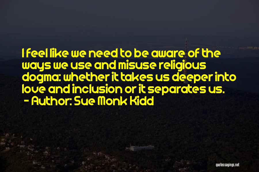 Misuse Of Love Quotes By Sue Monk Kidd