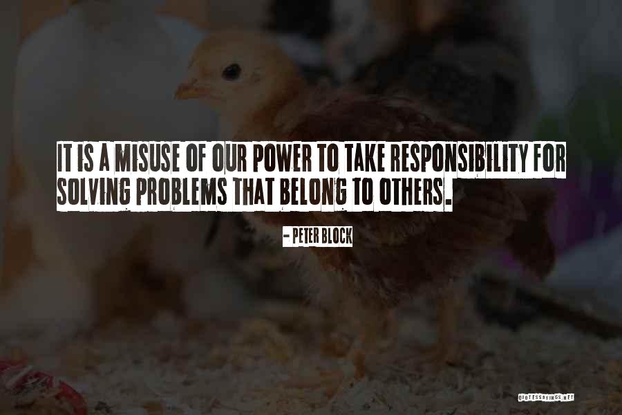 Misuse Of Power Quotes By Peter Block Misuse Of Power Quotes By Peter Block