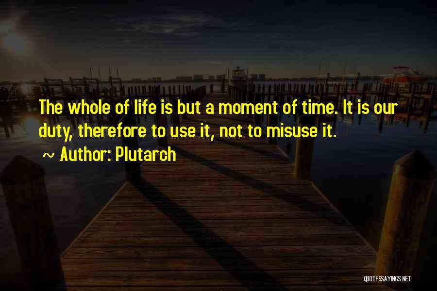 Misuse Of Time Quotes By Plutarch