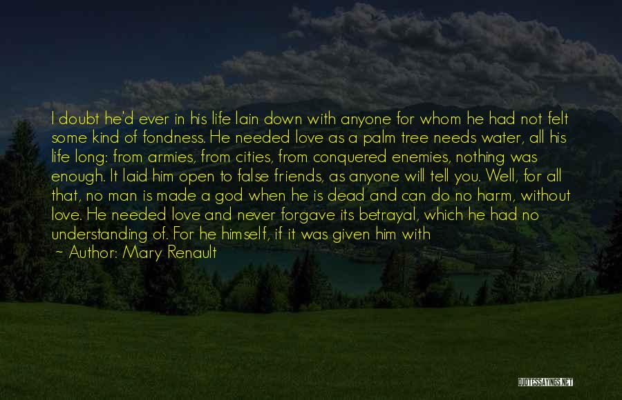 Misused Love Quotes By Mary Renault