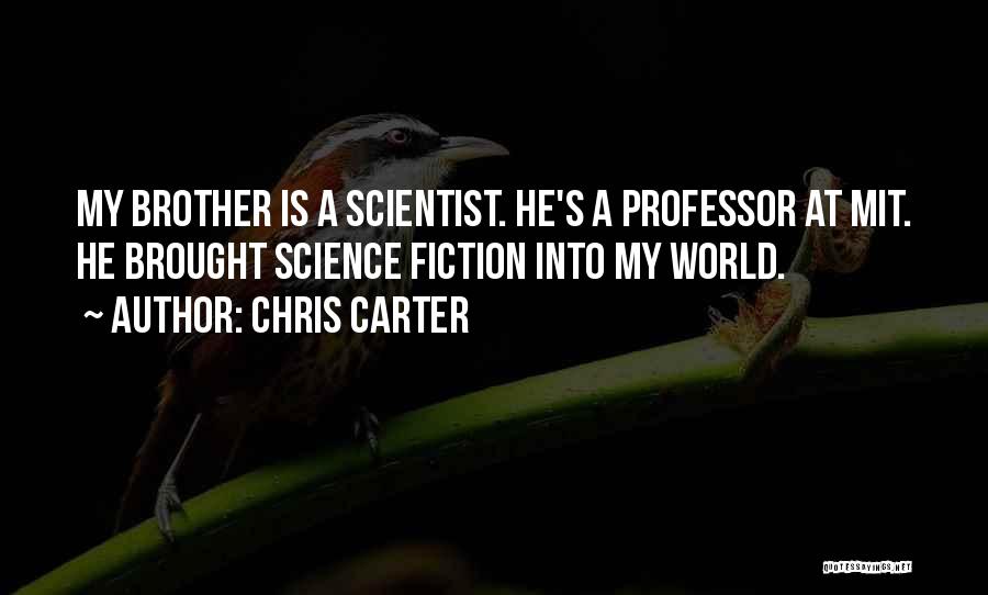 Mit Professor Quotes By Chris Carter