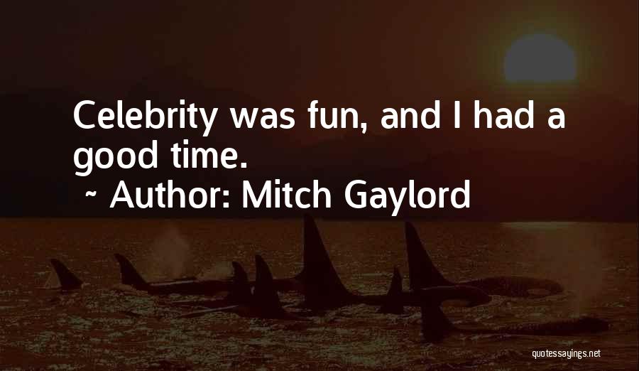 Mitch Gaylord Quotes 871076