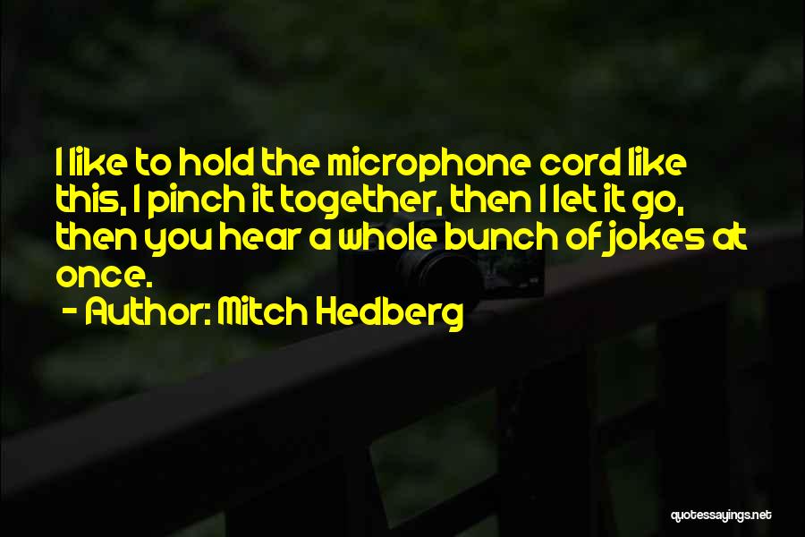 Mitch Hedberg Mitch All Together Quotes By Mitch Hedberg