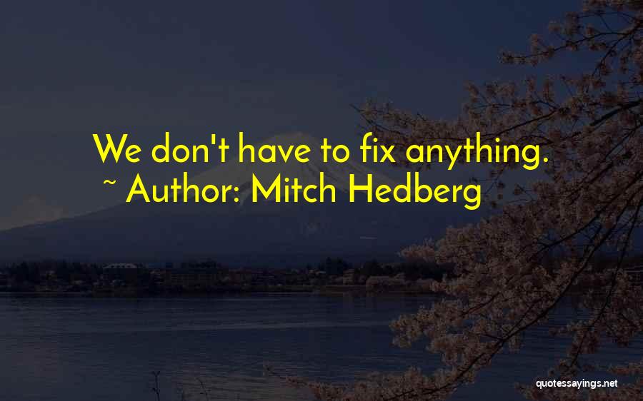 Mitch Hedberg Quotes 1308882