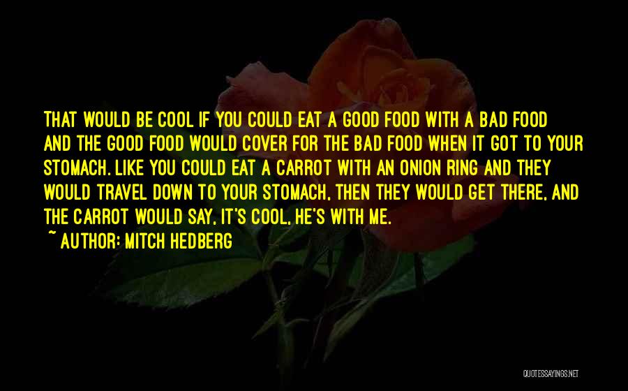 Mitch Hedberg Quotes 1541520