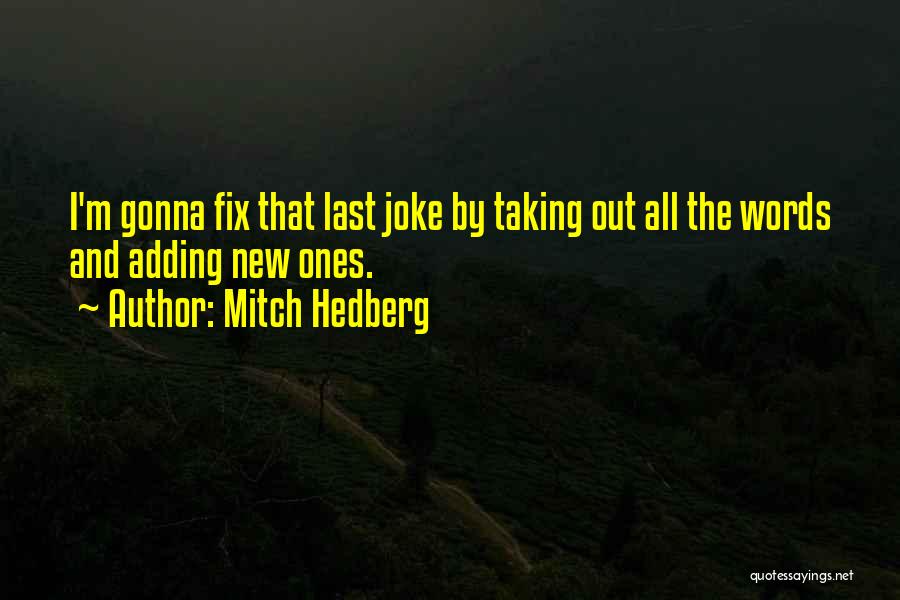 Mitch Hedberg Quotes 1704214