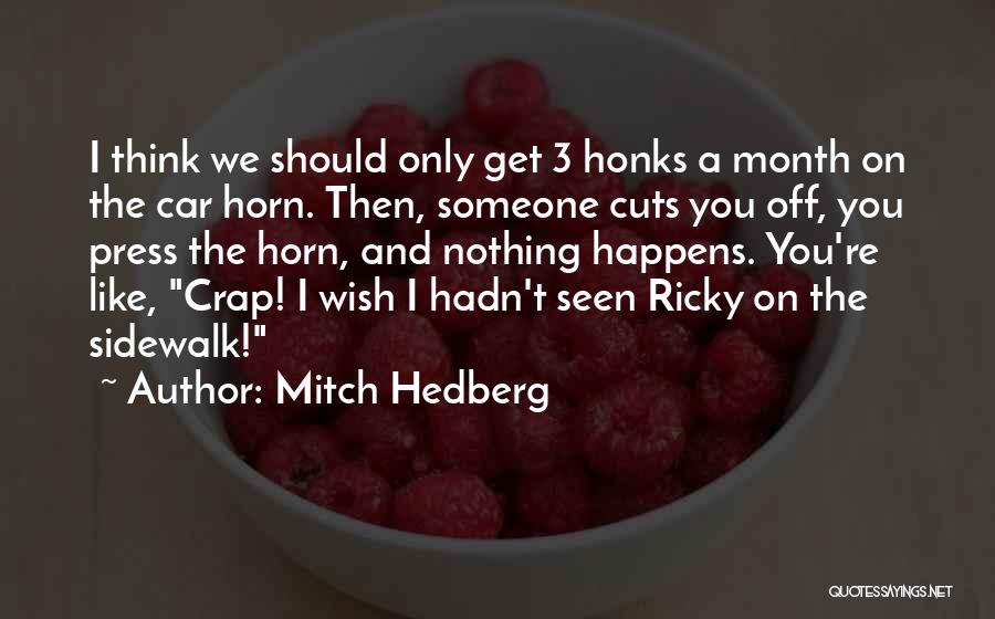 Mitch Hedberg Quotes 2176785