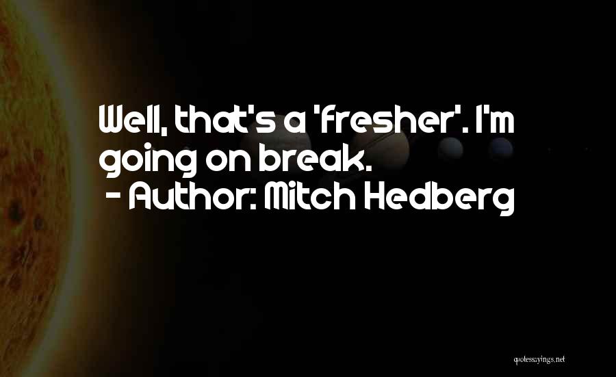 Mitch Hedberg Quotes 328467