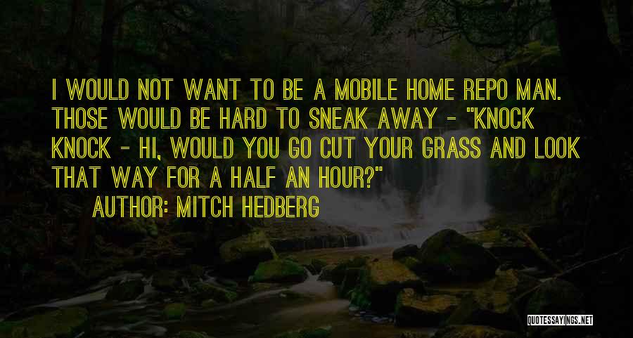 Mitch Hedberg Quotes 719482