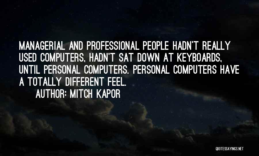 Mitch Kapor Quotes 1395415