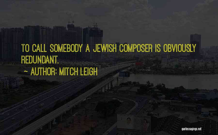 Mitch Leigh Quotes 213901