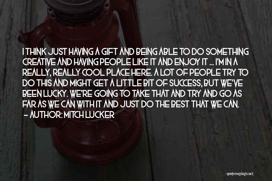 Mitch Lucker Quotes 219269