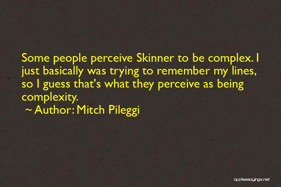 Mitch Pileggi Quotes 1045365
