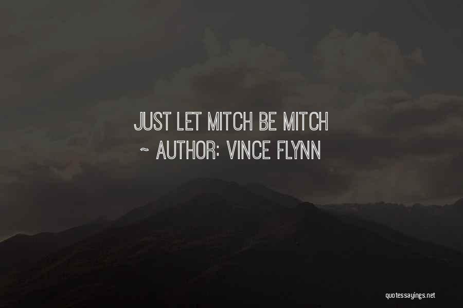 Mitch Rapp Vince Flynn Quotes By Vince Flynn