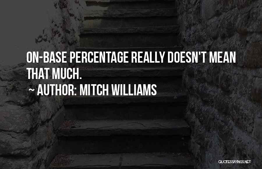 Mitch Williams Quotes 97405