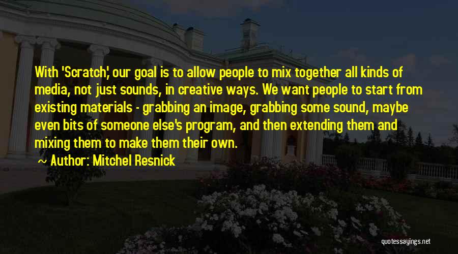 Mitchel Resnick Quotes 549360