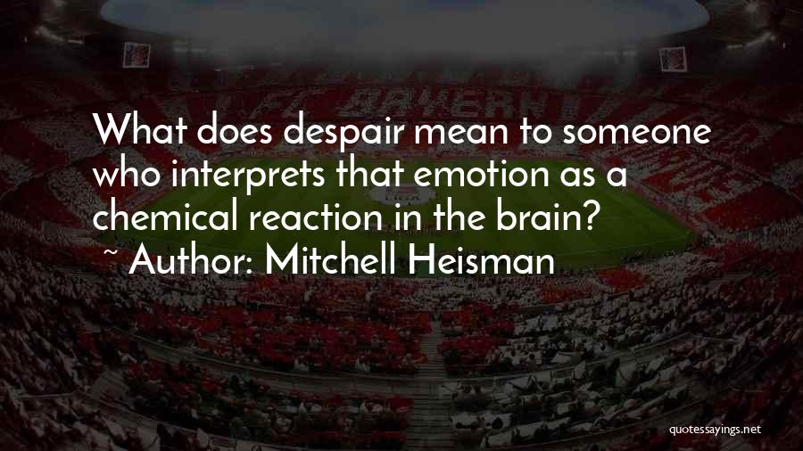 Mitchell Heisman Quotes 1670513