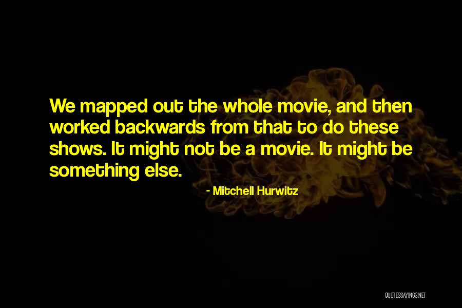 Mitchell Hurwitz Quotes 1106706