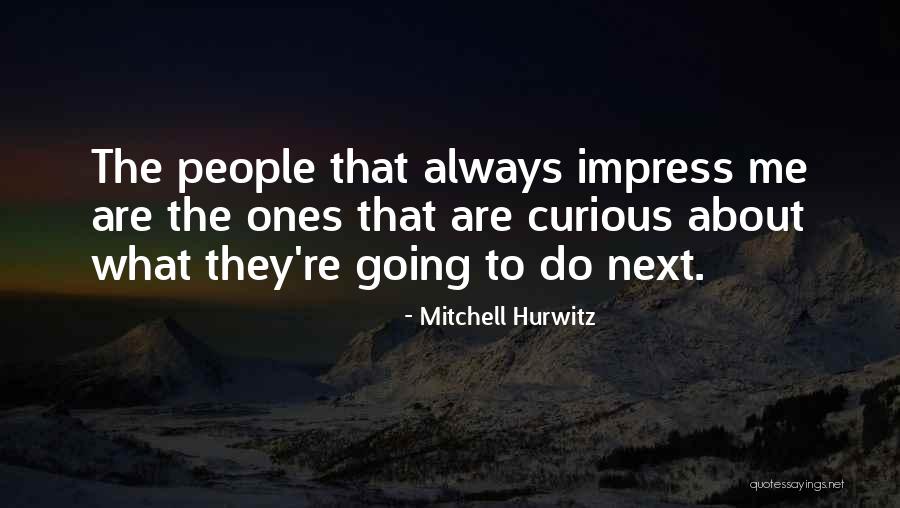 Mitchell Hurwitz Quotes 1319689