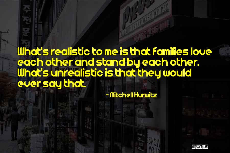 Mitchell Hurwitz Quotes 135910