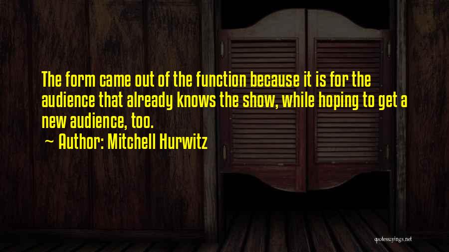 Mitchell Hurwitz Quotes 1428150