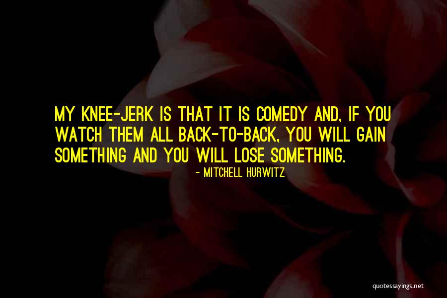 Mitchell Hurwitz Quotes 1484626