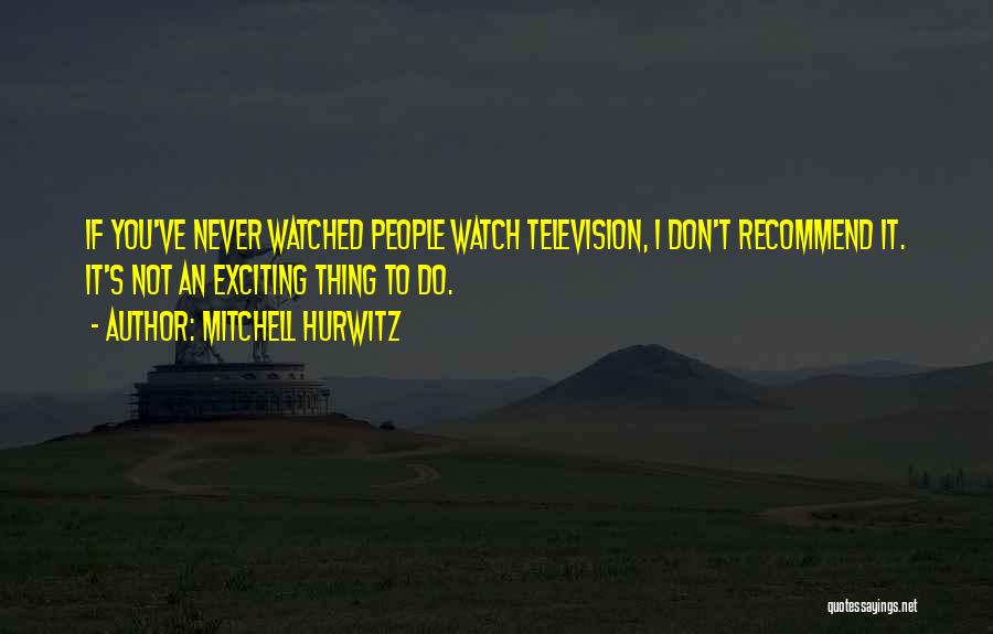 Mitchell Hurwitz Quotes 245822