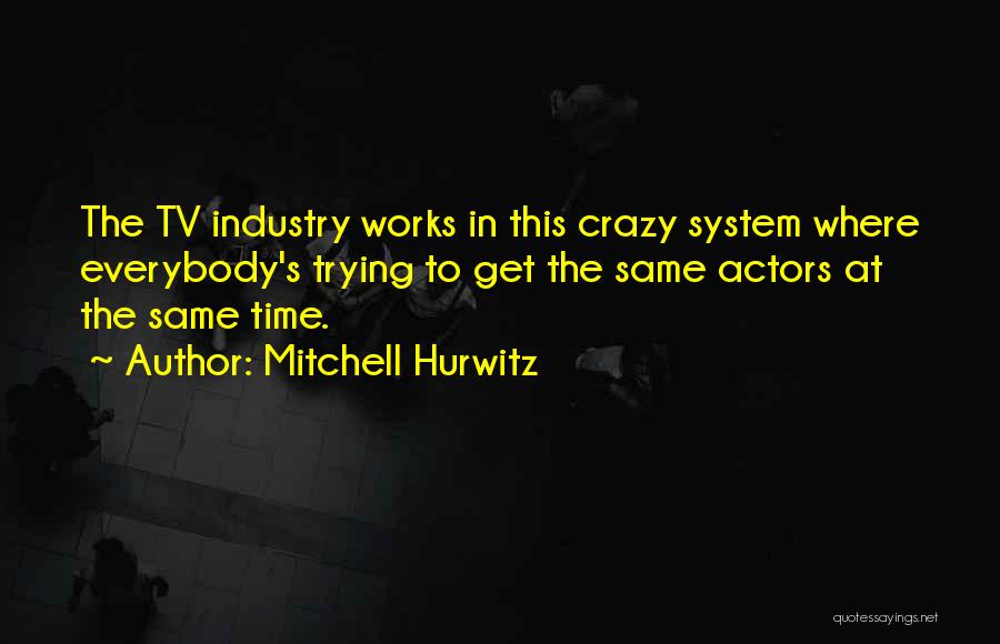 Mitchell Hurwitz Quotes 251248