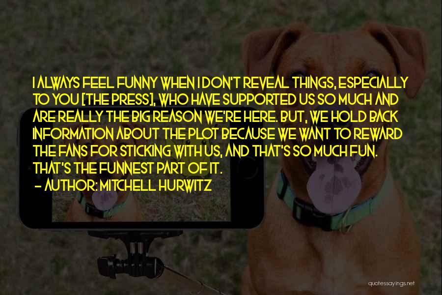 Mitchell Hurwitz Quotes 74522