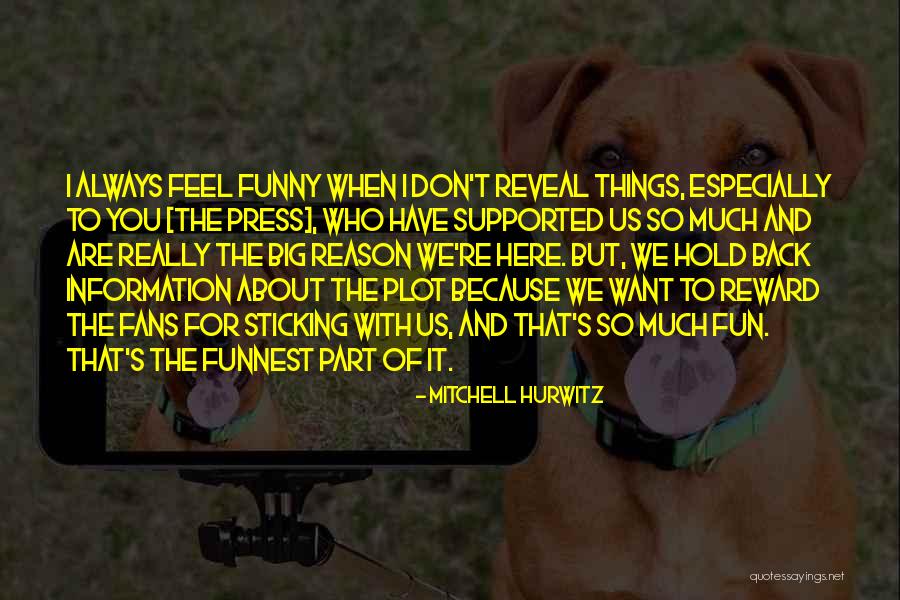 Mitchell Hurwitz Quotes 74522