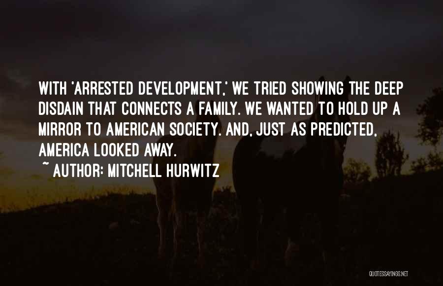 Mitchell Hurwitz Quotes 978727