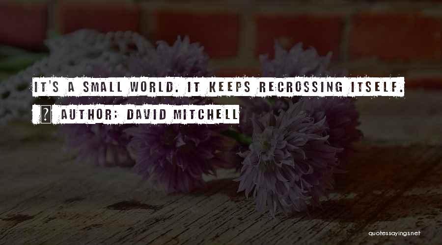 Mitchell Quotes By David Mitchell