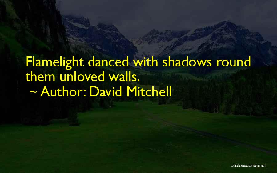 Mitchell Quotes By David Mitchell